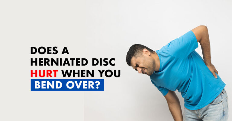Does A Herniated Disc Hurt When You Bend Over? (5 Reasons)